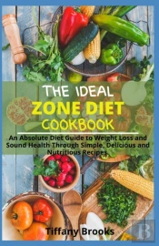 The Ideal Zone Diet Cookbook