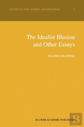 The Idealist Illusion And Other Essays