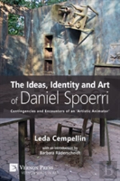 The Ideas, Identity And Art Of Daniel Spoerri