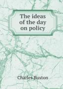 The Ideas Of The Day On Policy