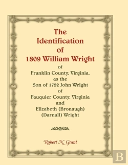Bertrand.pt - The Identification Of 1809 William Wright Of Franklin County, Virginia, As The Son Of 1792 John Wright Of Fauquier County, Virginia And Elizabeth (Bronaugh) (Darnall) Wright