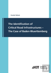 The Identification Of Critical Road Infrastructures - The Case Of Baden-Wuerttemberg