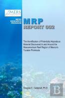 The Identification Of Potentially Hazardous Material Discovered In And Around The Mesoamerican Reef Region Of Mexico'S Yucatan Peninsula