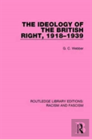 The Ideology Of The British Right, 1918-1939
