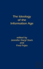 The Ideology Of The Information Age