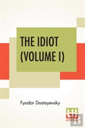 The Idiot (Volume I)