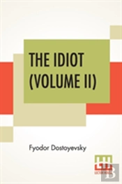The Idiot (Volume Ii)