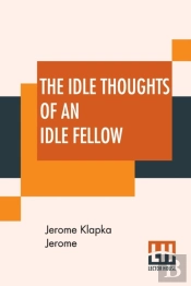 The Idle Thoughts Of An Idle Fellow