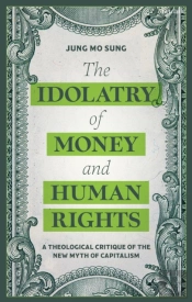 The Idolatry Of Money And Human Rights