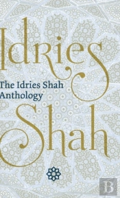 The Idries Shah Anthology