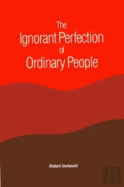 The Ignorant Perfection Of Ordinary People