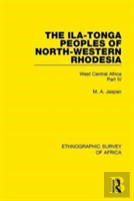 The Ila-Tonga Peoples Of North-Western Rhodesia