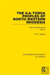The Ila-Tonga Peoples Of North-Western Rhodesia
