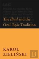 The Iliad And The Oral Epic Tradition