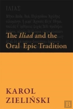 Bertrand.pt - The Iliad And The Oral Epic Tradition