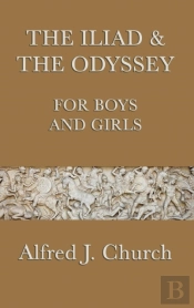 The Iliad & The Odyssey For Boys And Girls