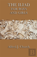 The Iliad For Boys And Girls