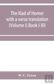 The Iliad Of Homer With A Verse Translat