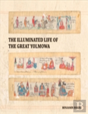 The Illuminated Life Of The Great Yolmowa