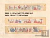 The Illuminated Life Of The Great Yolmowa