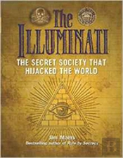 The Illuminati: The Secret Society That Hijacked The World