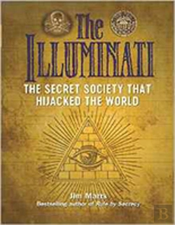 Bertrand.pt - The Illuminati: The Secret Society That Hijacked The World