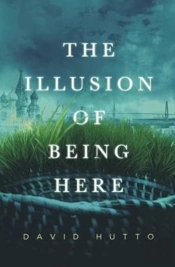 The Illusion Of Being Here