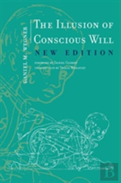 The Illusion Of Conscious Will