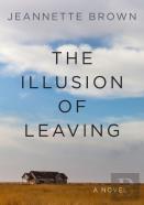 The Illusion Of Leaving