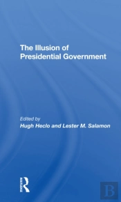The Illusion Of Presidential Government