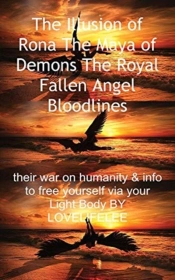 The Illusion Of Rona The Maya Of Demons The Royal Fallen Angel Bloodlines