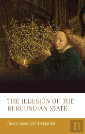 The Illusion Of The Burgundian State