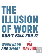 The Illusion Of Work