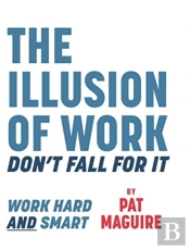 The Illusion Of Work