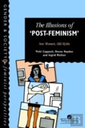 The Illusions Of Post-Feminism