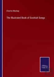 The Illustrated Book Of Scottish Songs