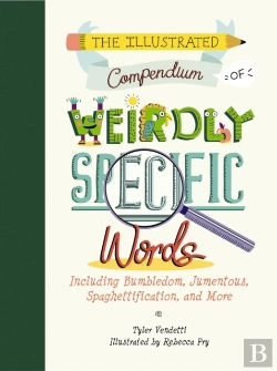 Bertrand.pt - The Illustrated Compendium Of Weirdly Specific Words