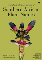 The Illustrated Dictionary Of Southern African Plant Names
