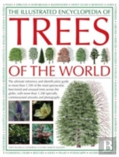 The Illustrated Encyclopedia Of Trees Of The World