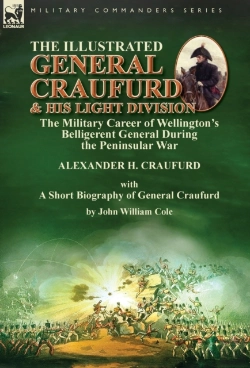 Bertrand.pt - The Illustrated General Craufurd And His Light Division: The Military Career Of Wellington'S Belligerent General During The Peninsular War With A Shor