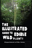 The Illustrated Guide To Edible Wild Plants