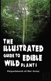 The Illustrated Guide To Edible Wild Plants