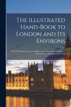 Bertrand.pt - The Illustrated Hand-Book To London And Its Environs