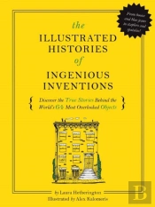 The Illustrated Histories Of Everyday Inventions