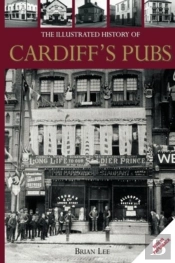 The Illustrated History Of Cardiff Pubs