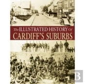 The Illustrated History Of Cardiff Suburbs