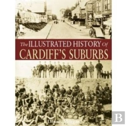 Bertrand.pt - The Illustrated History Of Cardiff Suburbs