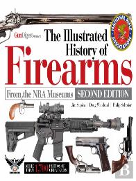 The Illustrated History Of Firearms, 2nd Edition