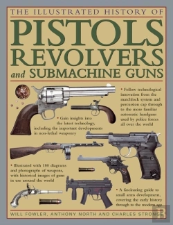 Bertrand.pt - The Illustrated History Of Pistols, Revolvers And Submachine Guns