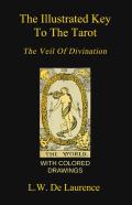 The Illustrated Key To The Tarot